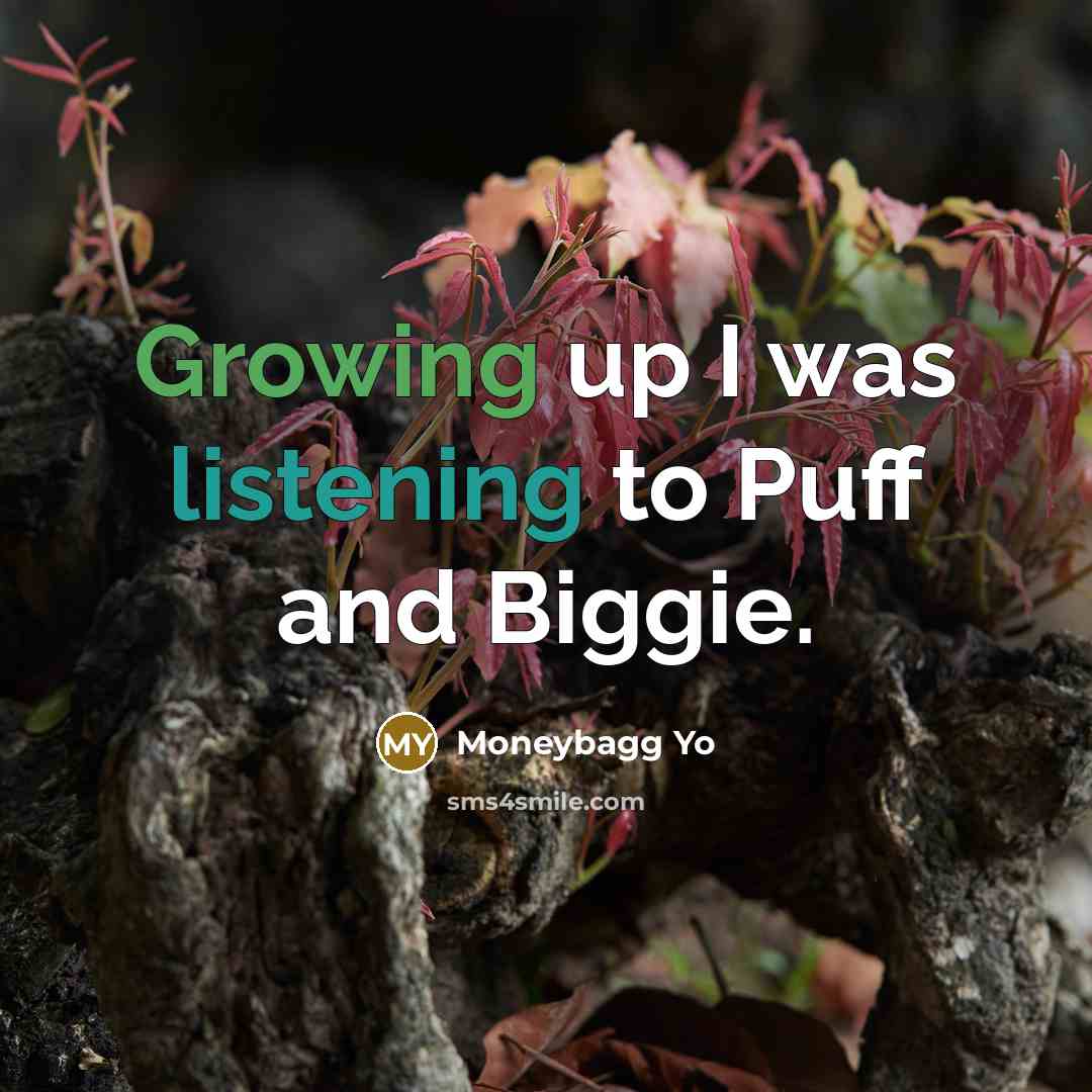 “Growing up I was listening to Puff and Biggie.…” quote by Moneybagg Yo