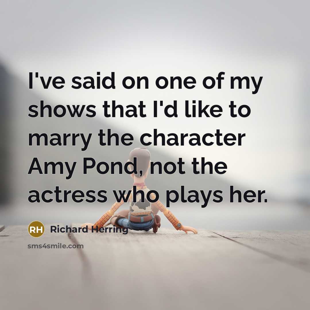 “I've said on one of my shows that I'd like…” quote by Richard Herring