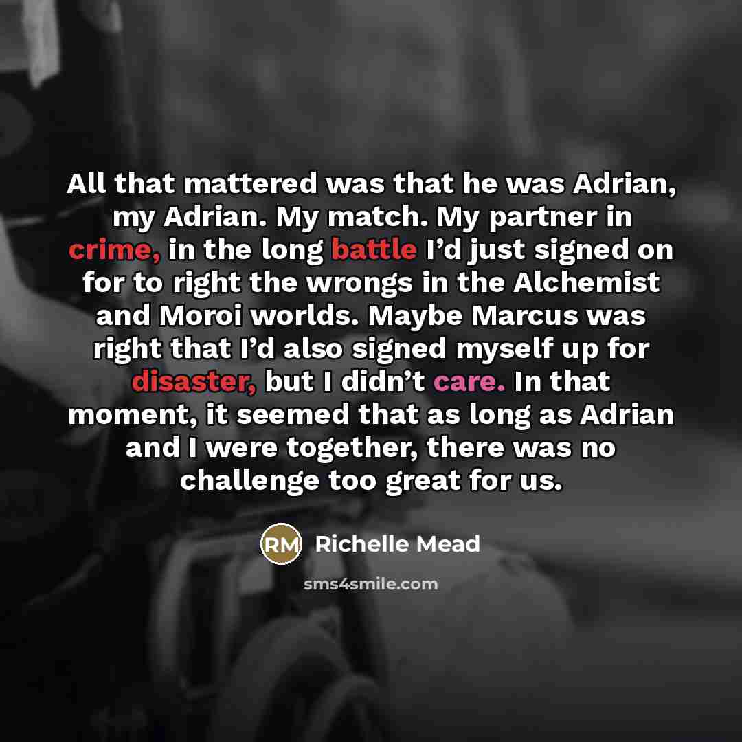 “All that mattered was that he was Adrian, my Adrian.…” quote by Richelle Mead