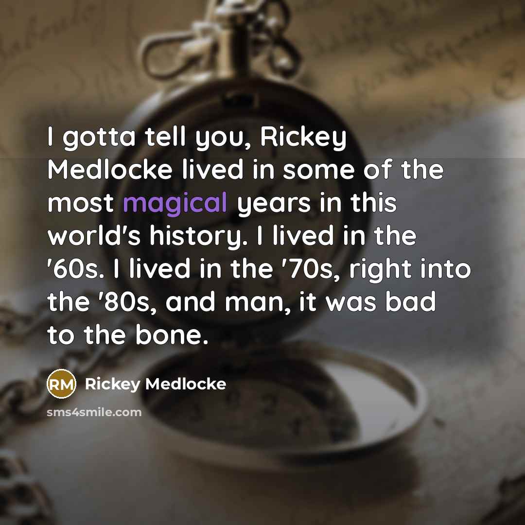 “I gotta tell you, Rickey Medlocke lived in some of…” quote by Rickey Medlocke