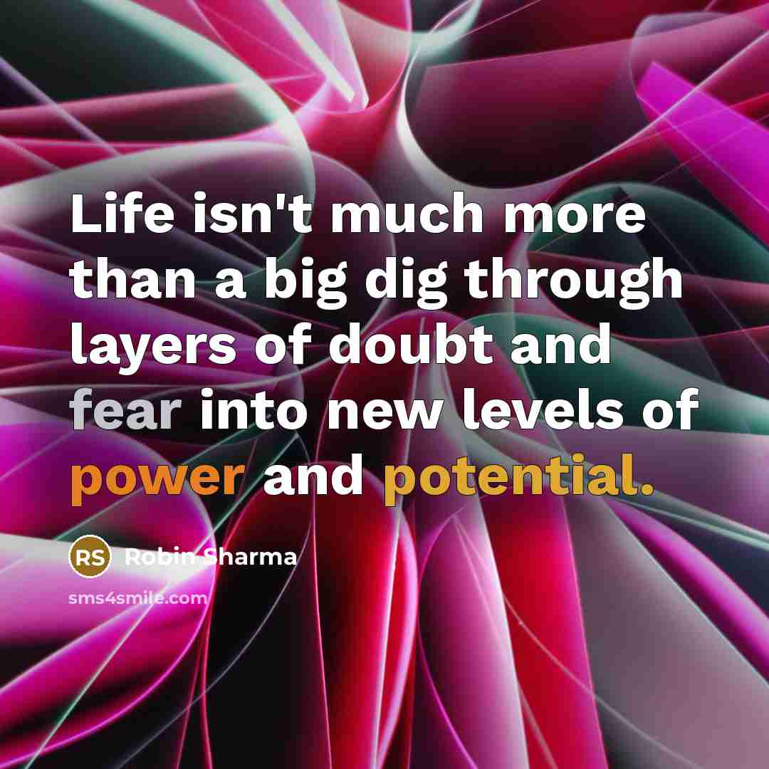 “Life isn't much more than a big dig through layers…” quote by Robin Sharma