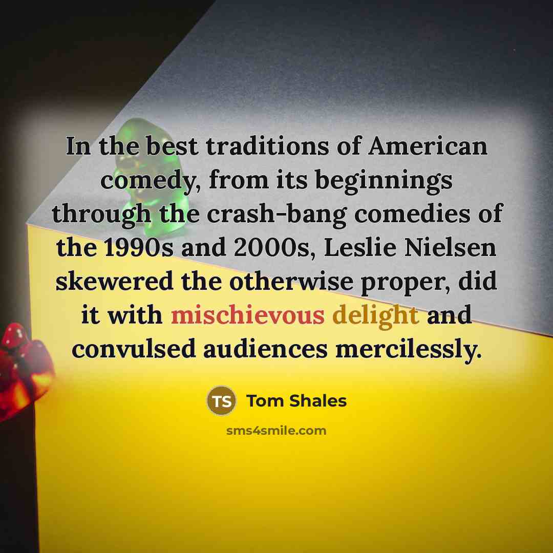 “In the best traditions of American comedy, from its beginnings…” quote by Tom Shales