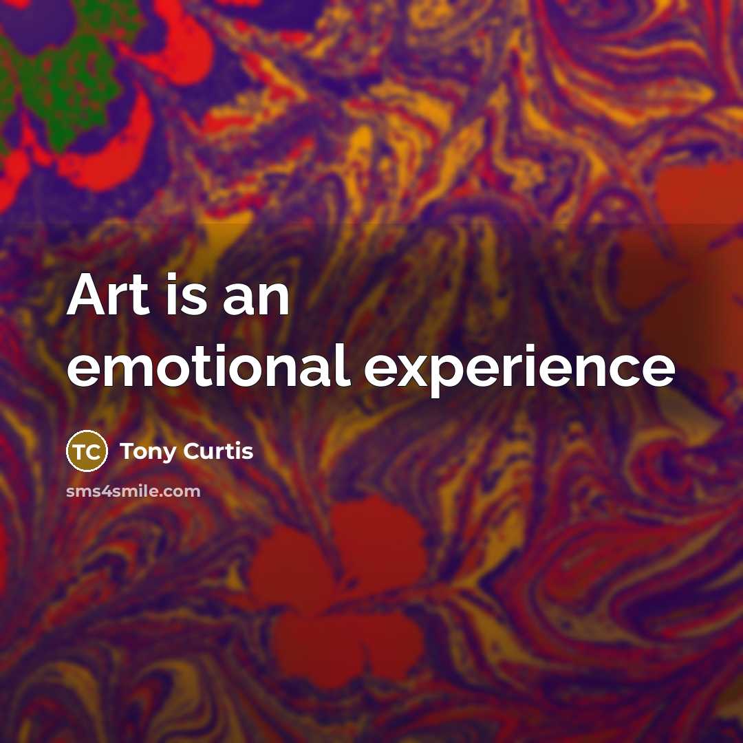 “Art is an emotional experience…” quote by Tony Curtis