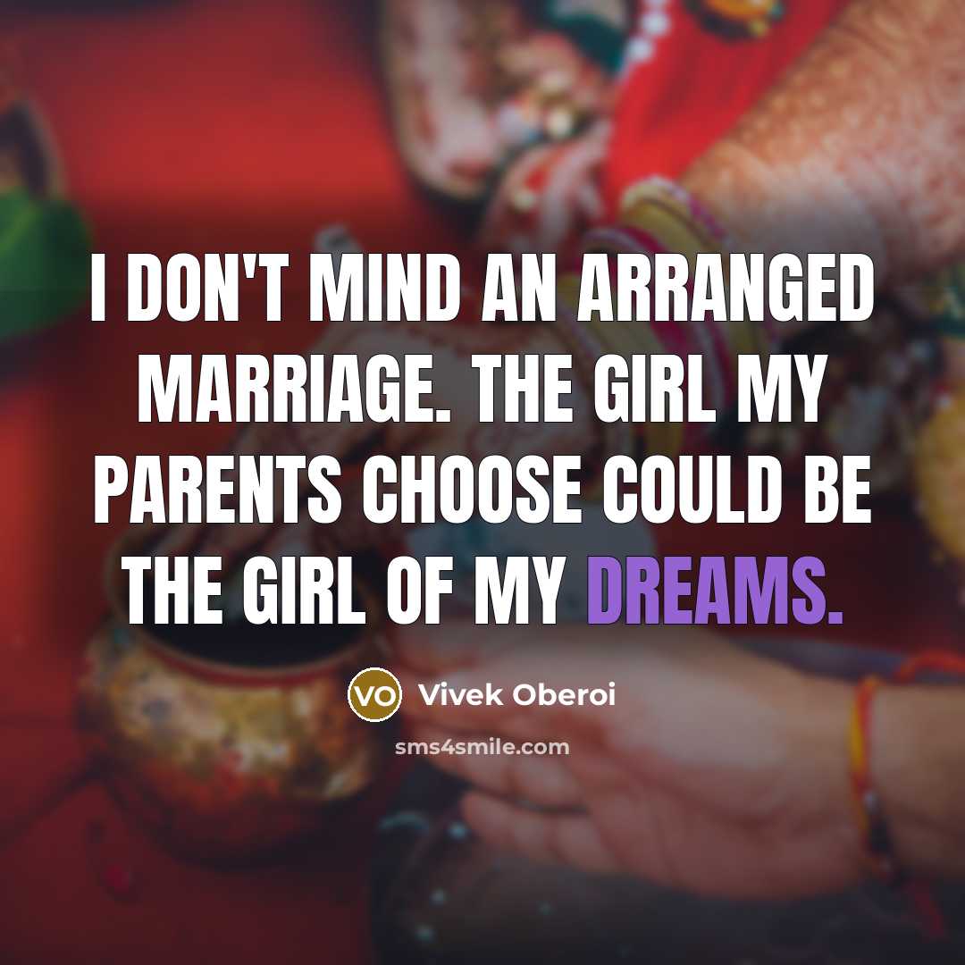 “I don't mind an arranged marriage. The girl my parents…” quote by Vivek Oberoi
