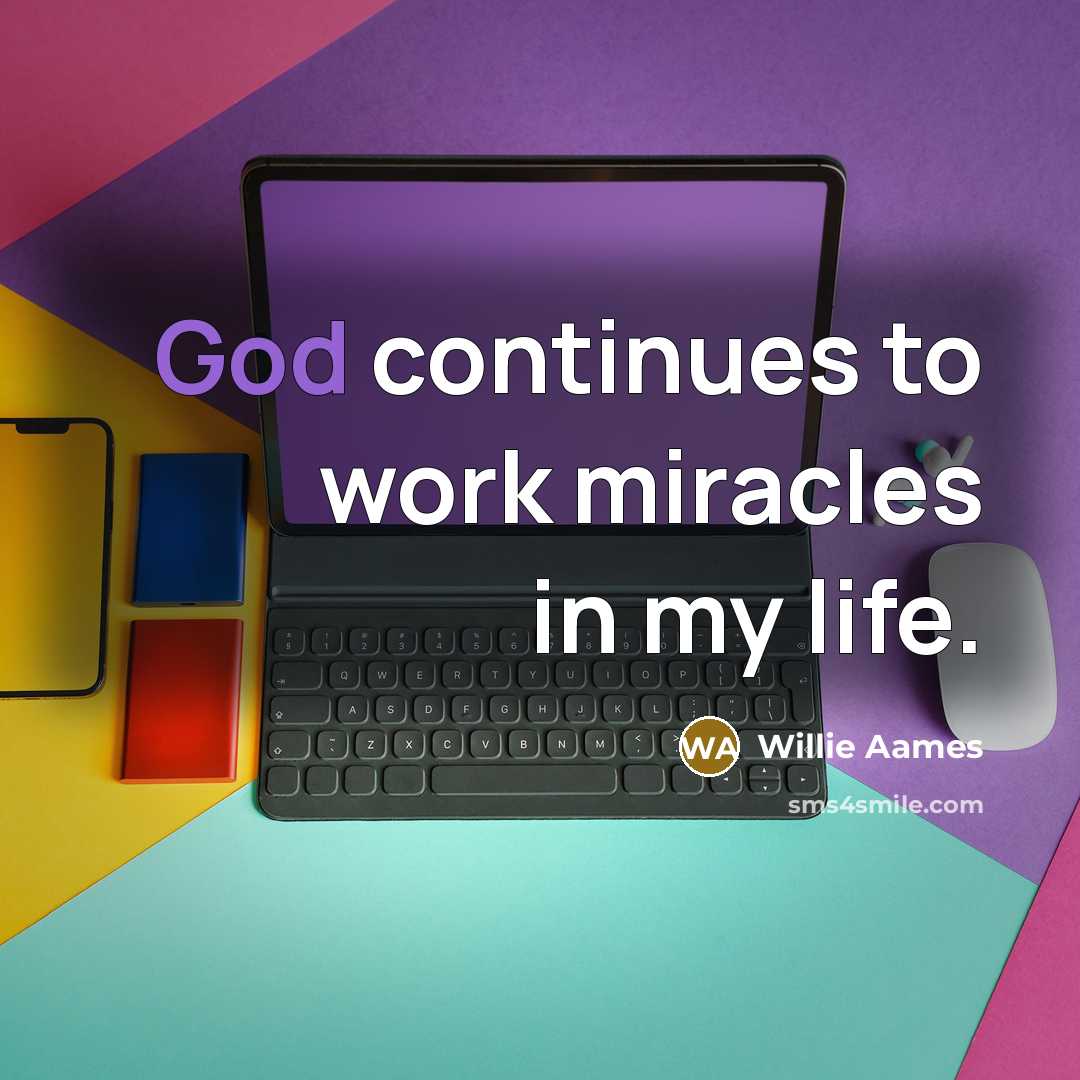 “God continues to work miracles in my life.…” quote by Willie Aames