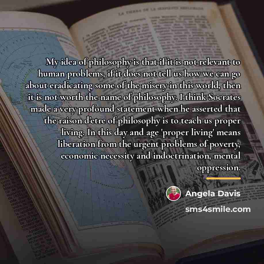 “My idea of philosophy is that if it is not…” quote by Angela Davis