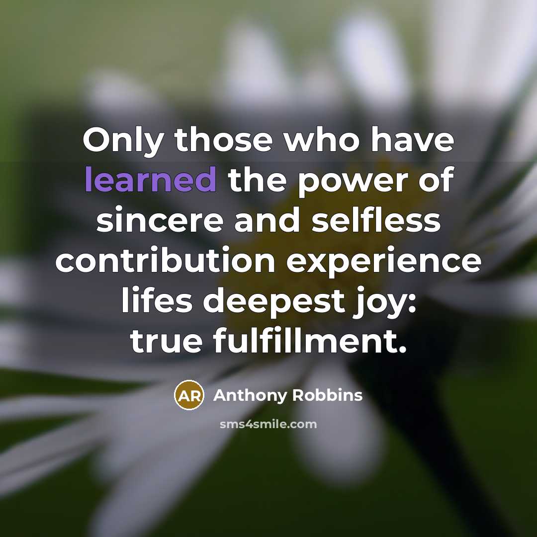“Only those who have learned the power of sincere and…” quote by Anthony Robbins