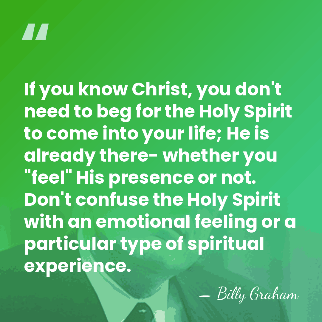 If you know Christ, you don't need to beg for the Holy&hellip; - Billy Graham