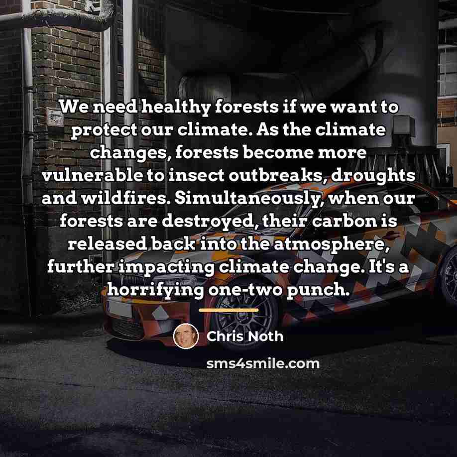 “We need healthy forests if we want to protect our…” quote by Chris Noth