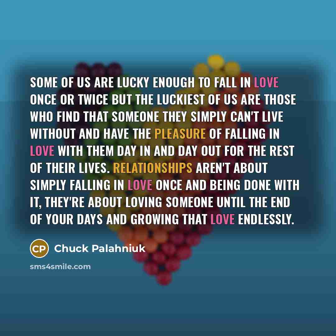 “Some of us are lucky enough to fall in love…” quote by Chuck Palahniuk