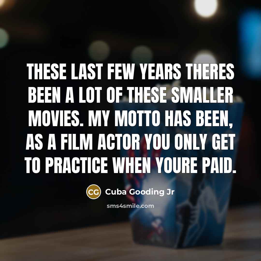“These last few years theres been a lot of these…” quote by Cuba Gooding Jr