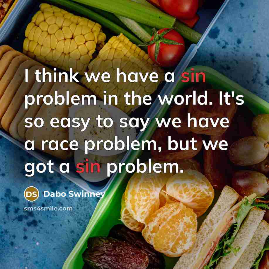 “I think we have a sin problem in the world.…” quote by Dabo Swinney