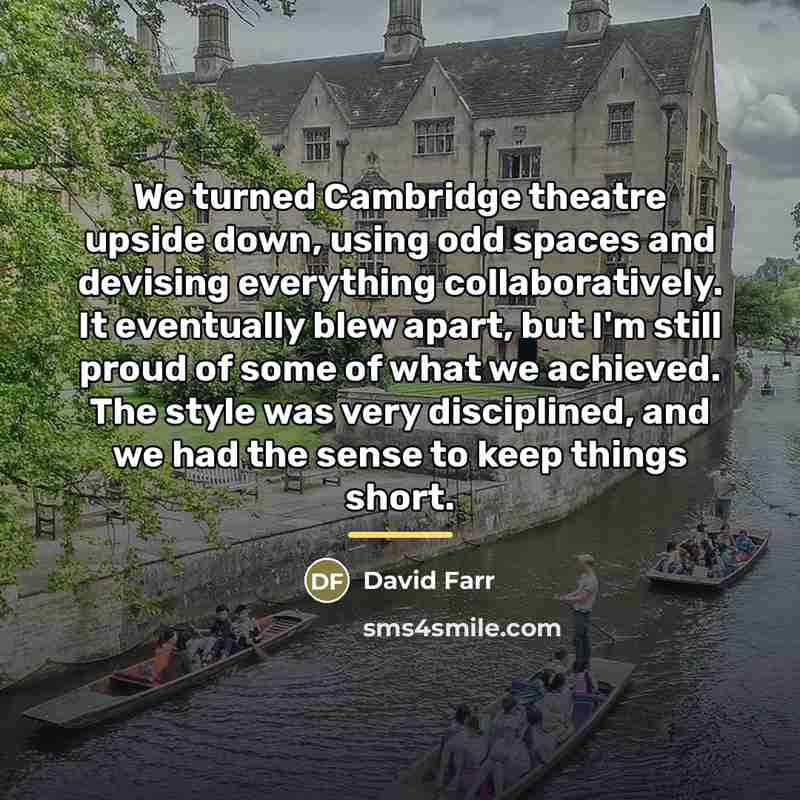 “We turned Cambridge theatre upside down, using odd spaces and…” quote by David Farr