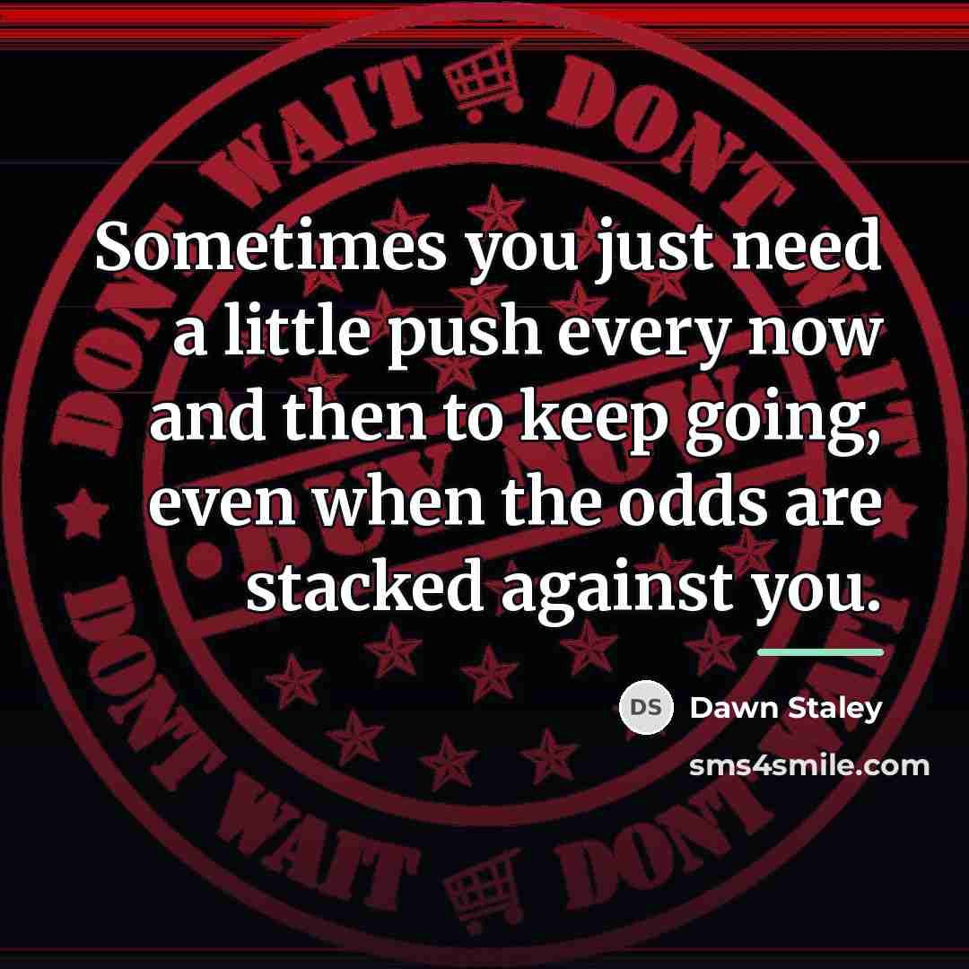 “Sometimes you just need a little push every now and…” quote by Dawn Staley