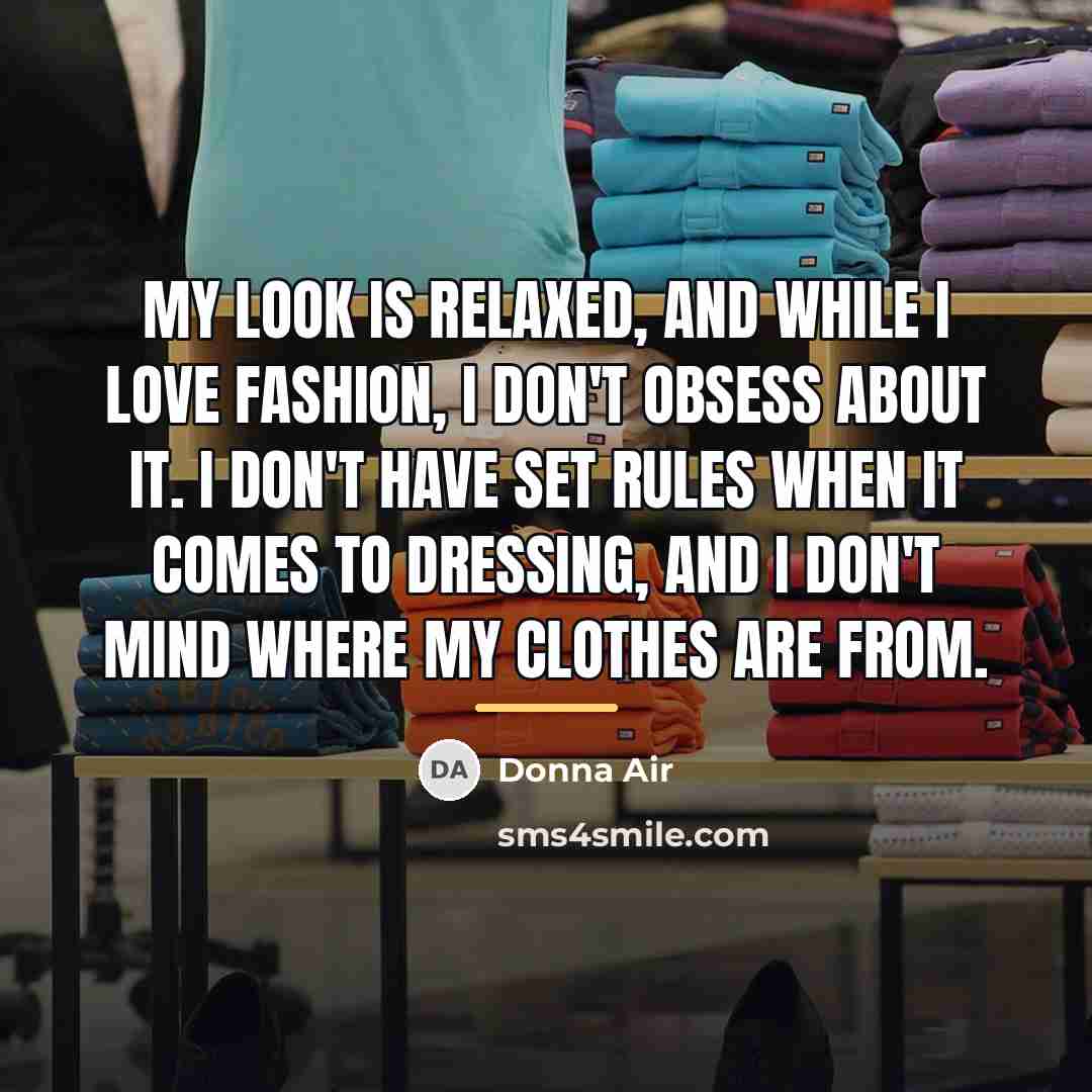 “My look is relaxed, and while I love fashion, I…” quote by Donna Air
