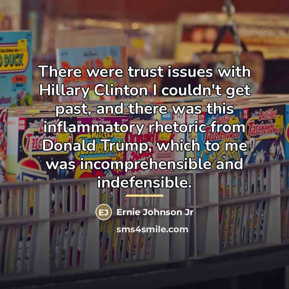 “There were trust issues with Hillary Clinton I couldn't get…” quote by Ernie Johnson Jr