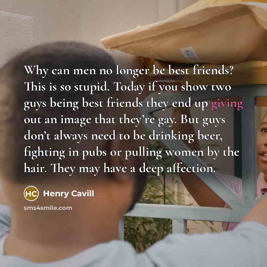 “Why can men no longer be best friends? This is…” quote by Henry Cavill