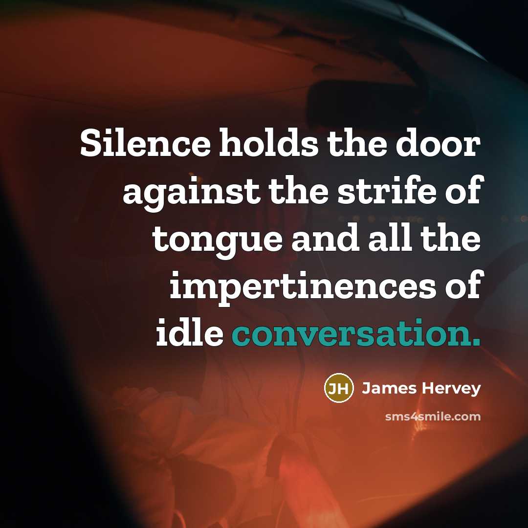 “Silence holds the door against the strife of tongue and…” quote by James Hervey