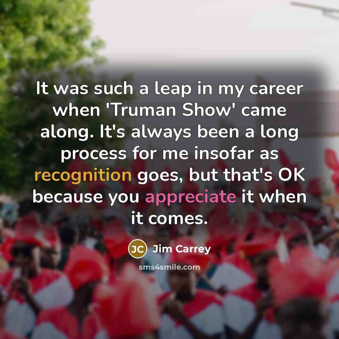 “It was such a leap in my career when 'Truman…” quote by Jim Carrey