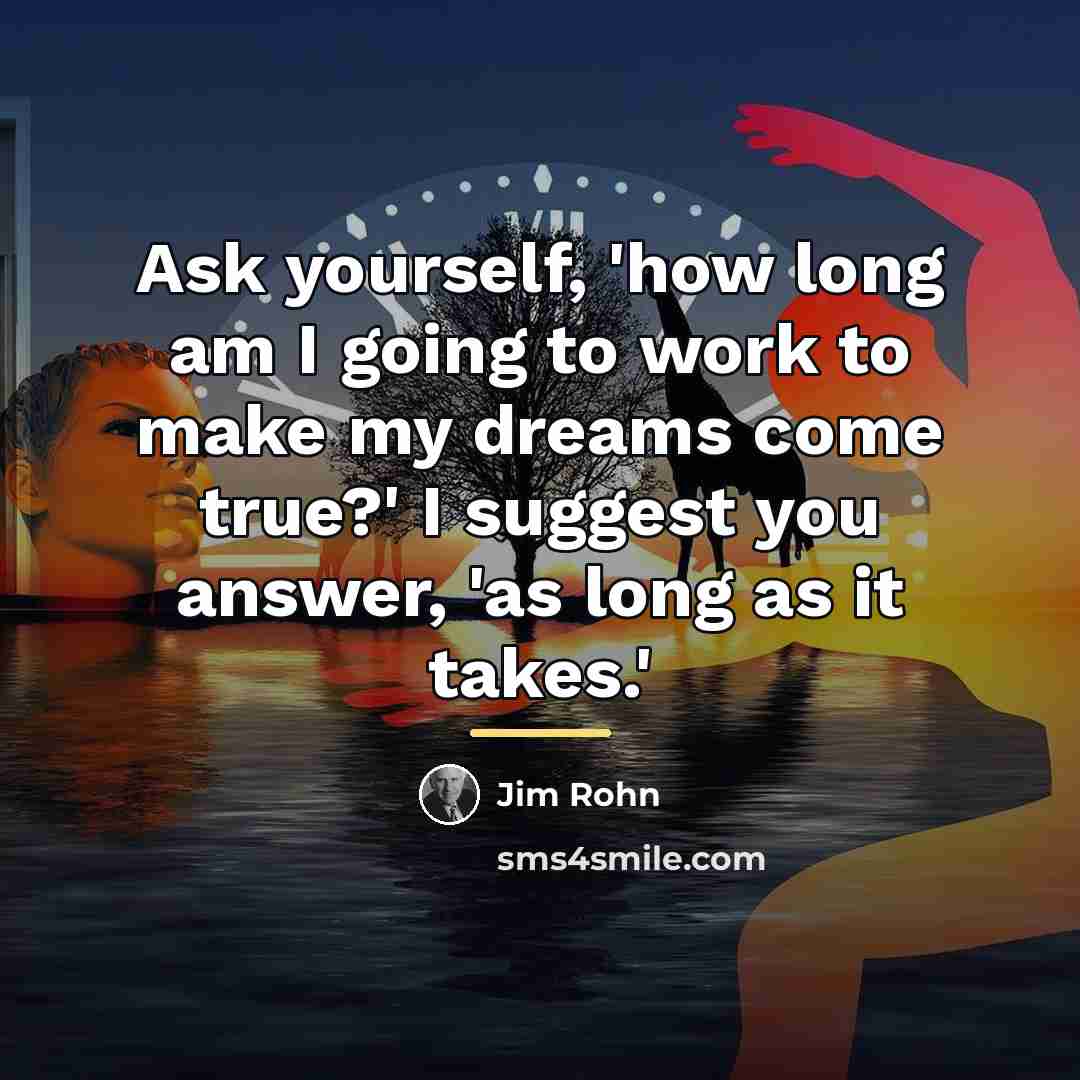 “Ask yourself, 'how long am I going to work to…” quote by Jim Rohn