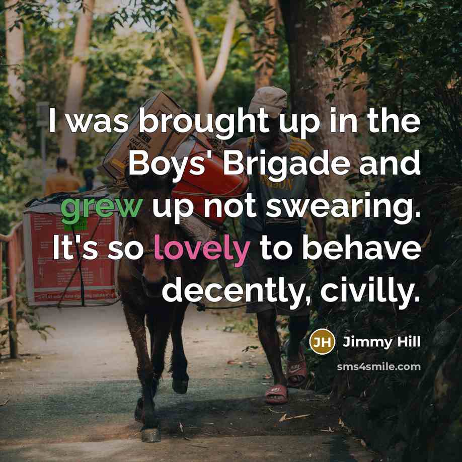 “I was brought up in the Boys' Brigade and grew…” quote by Jimmy Hill