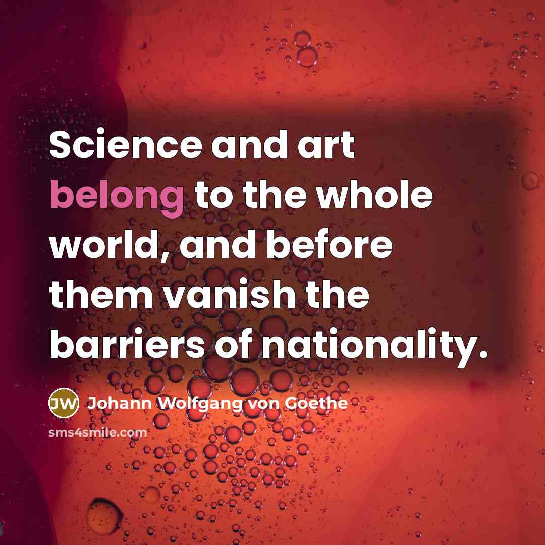 “Science and art belong to the whole world, and before…” quote by Johann Wolfgang von Goethe