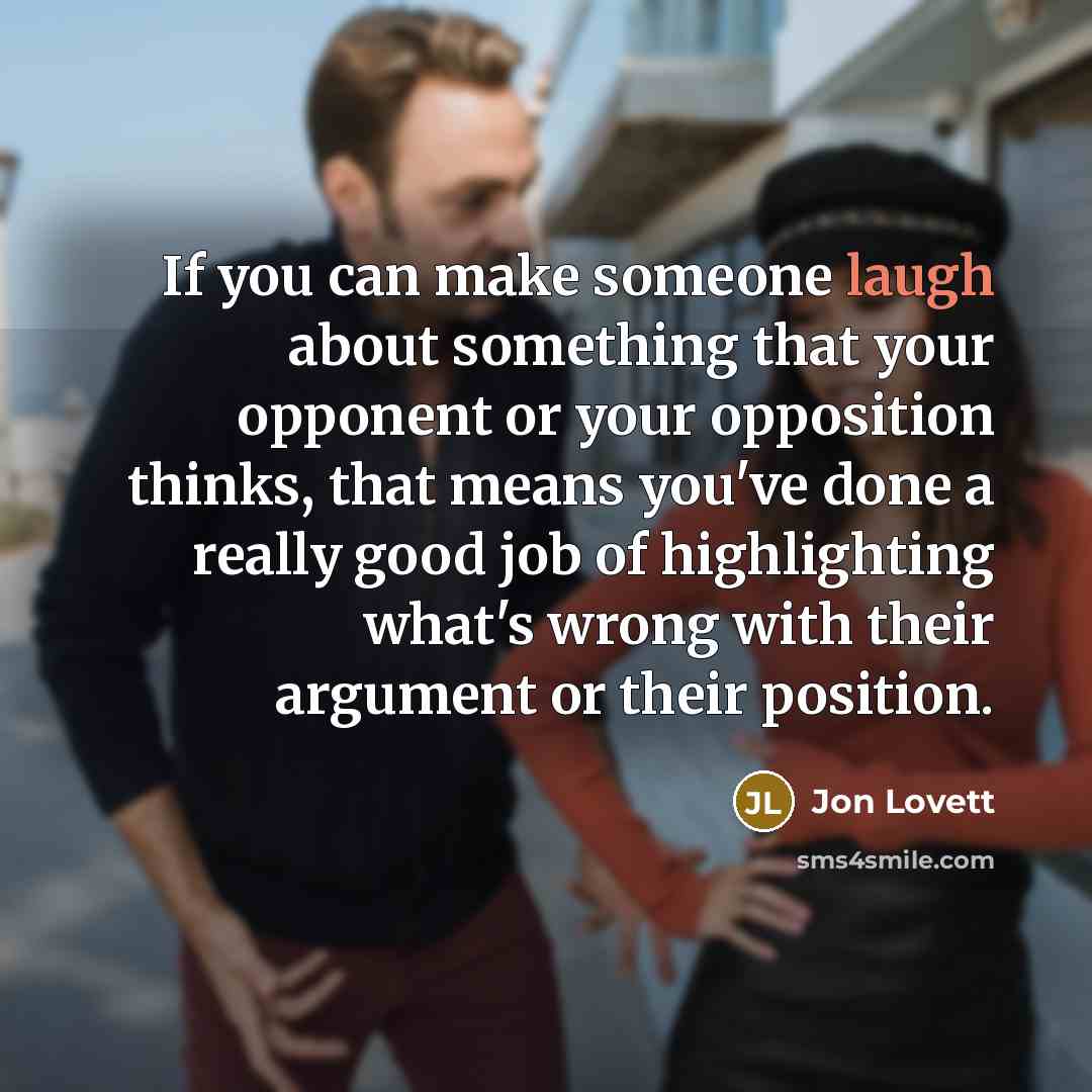 “If you can make someone laugh about something that your…” quote by Jon Lovett