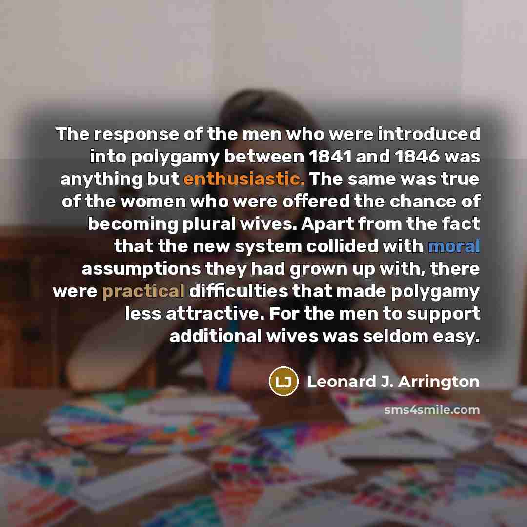 “The response of the men who were introduced into polygamy…” quote by Leonard J. Arrington