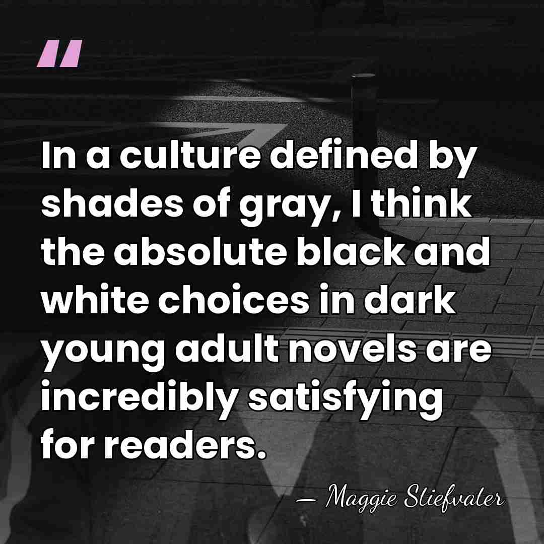 In a culture defined by shades of gray, I think the absolute&hellip; - Maggie Stiefvater