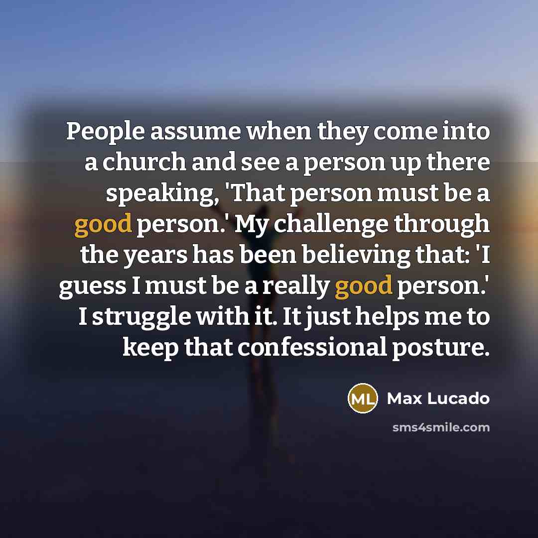 “People assume when they come into a church and see…” quote by Max Lucado