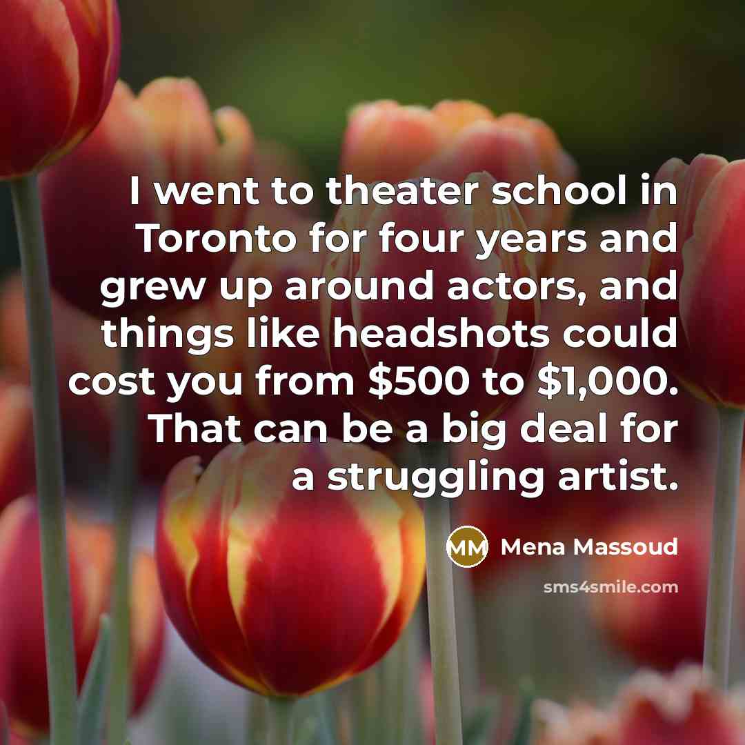 “I went to theater school in Toronto for four years…” quote by Mena Massoud