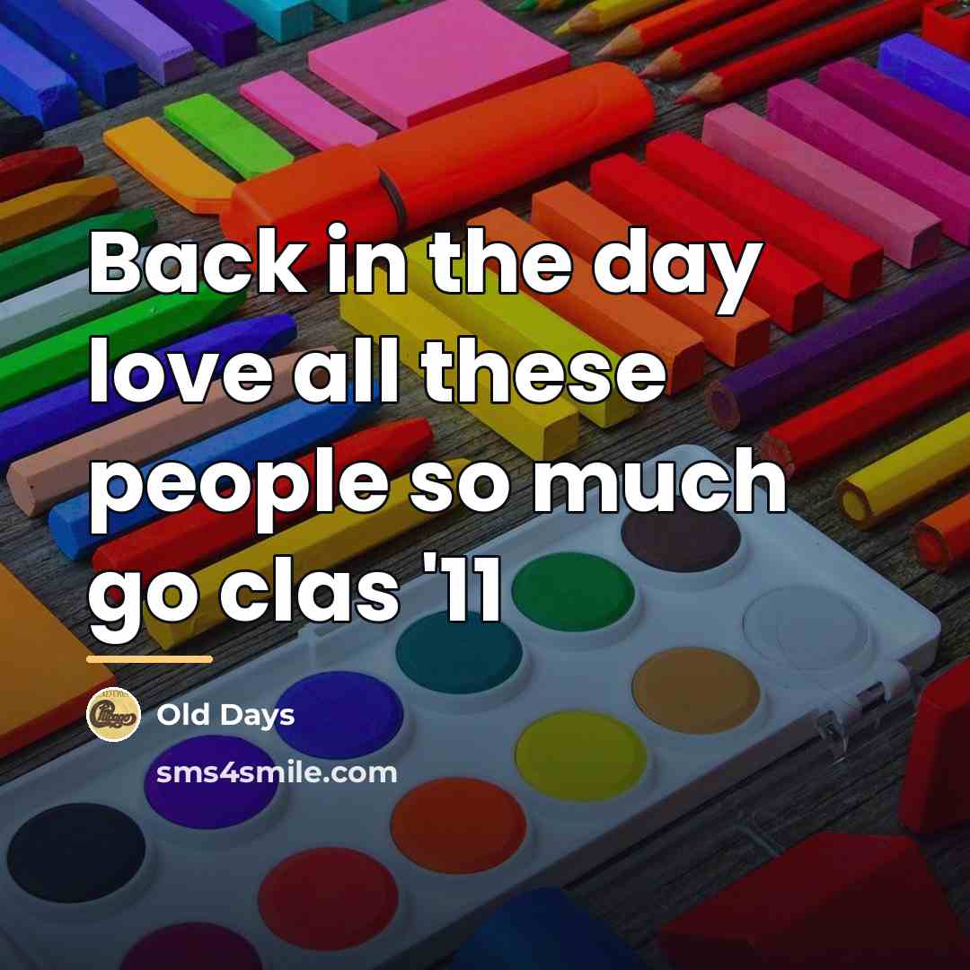 “Back in the day love all these people so much…” quote by Old Days