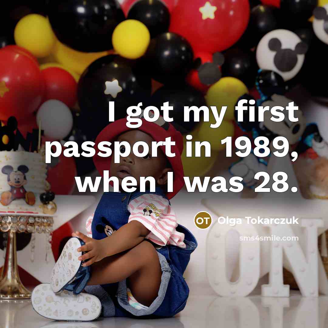 “I got my first passport in 1989, when I was…” quote by Olga Tokarczuk