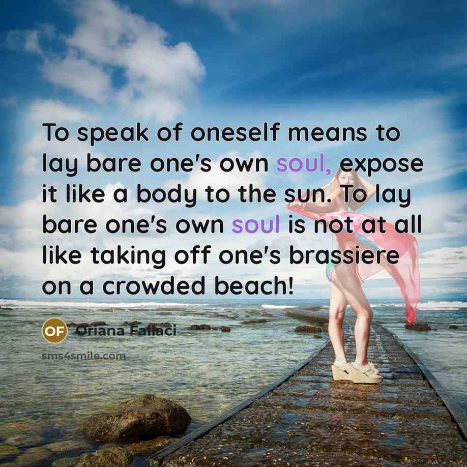 “To speak of oneself means to lay bare one's own…” quote by Oriana Fallaci