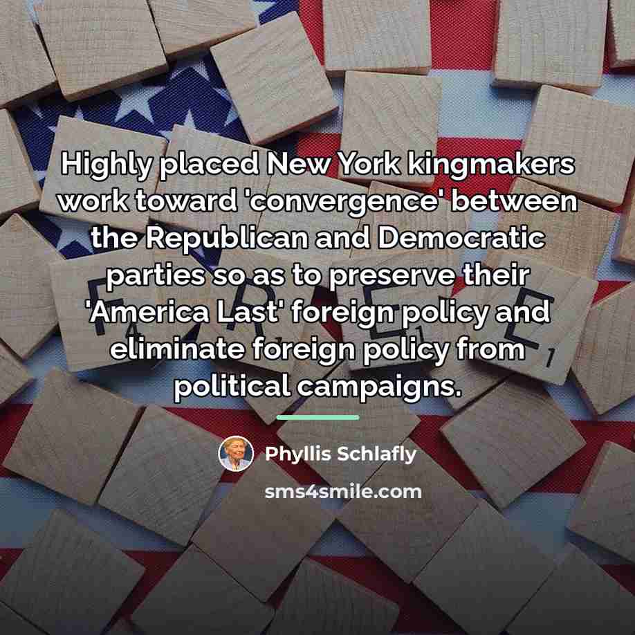 “Highly placed New York kingmakers work toward 'convergence' between the…” quote by Phyllis Schlafly