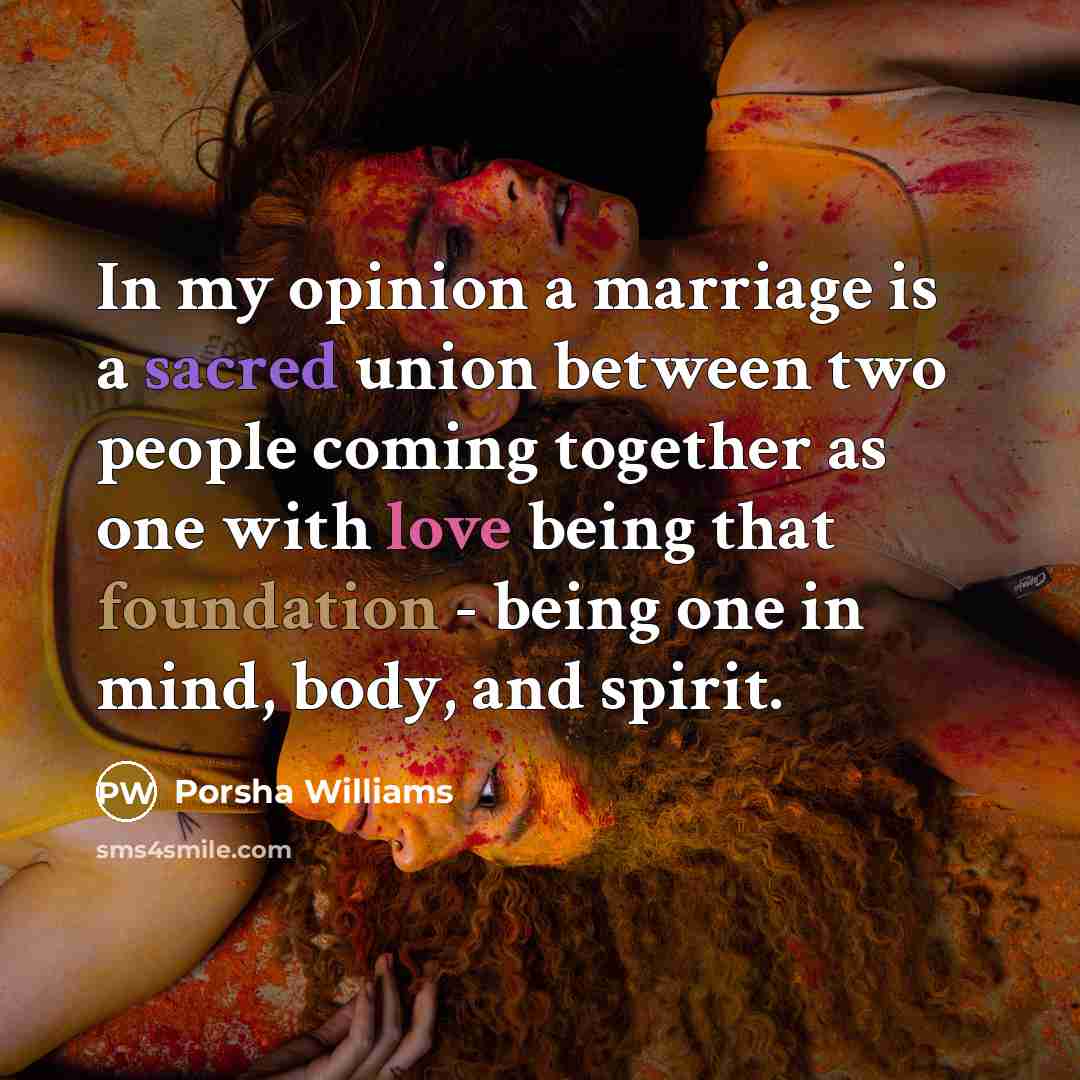 “In my opinion a marriage is a sacred union between…” quote by Porsha Williams