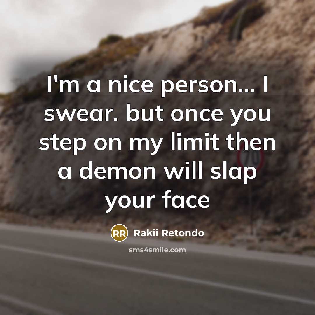 “I'm a nice person... I swear. but once you step…” quote by Rakii Retondo
