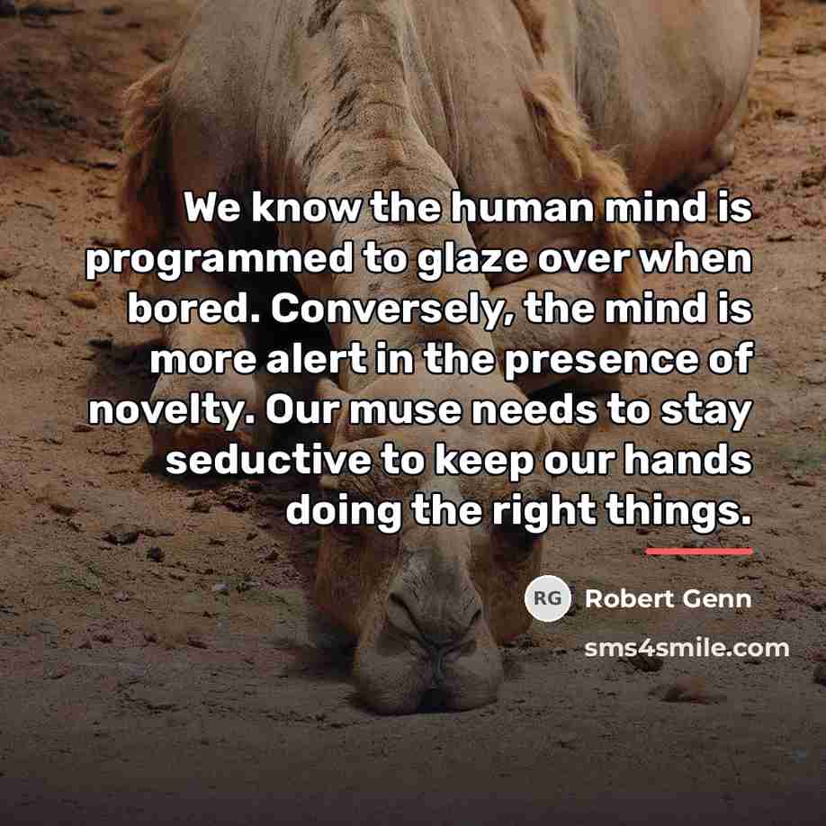 “We know the human mind is programmed to glaze over…” quote by Robert Genn