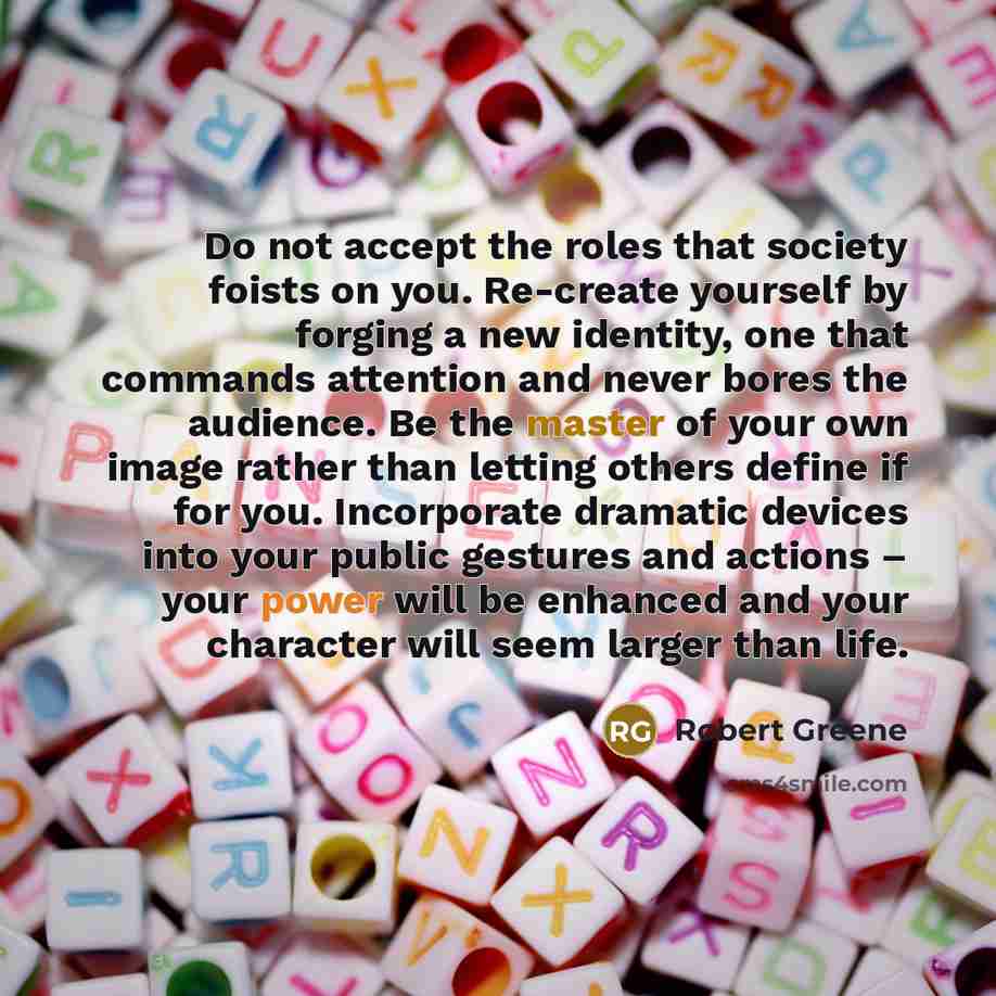 “Do not accept the roles that society foists on you.…” quote by Robert Greene