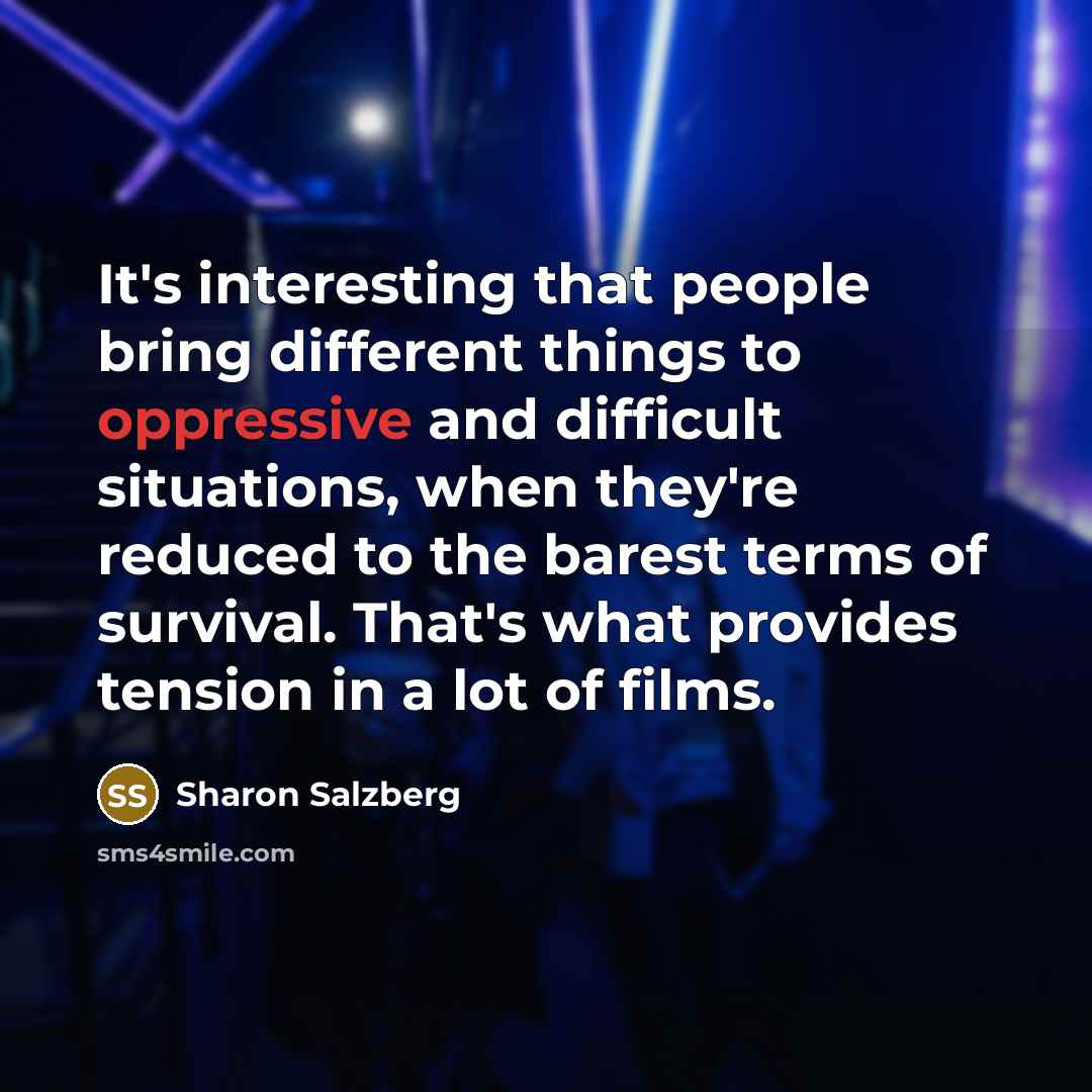“It's interesting that people bring different things to oppressive and…” quote by Sharon Salzberg