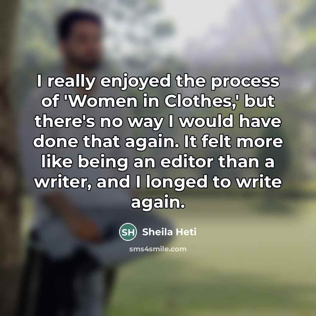 “I really enjoyed the process of 'Women in Clothes,' but…” quote by Sheila Heti