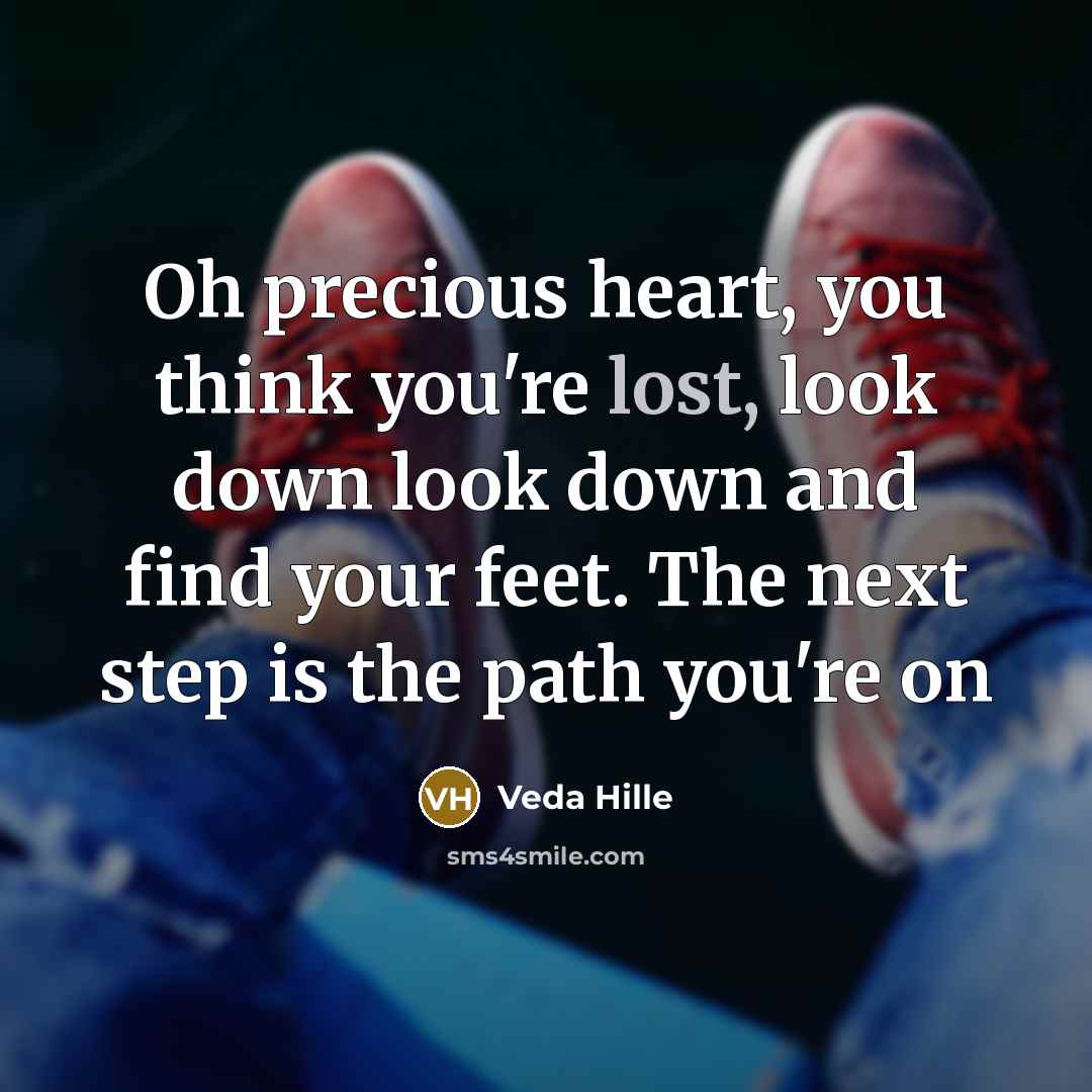 “Oh precious heart, you think you're lost, look down look…” quote by Veda Hille