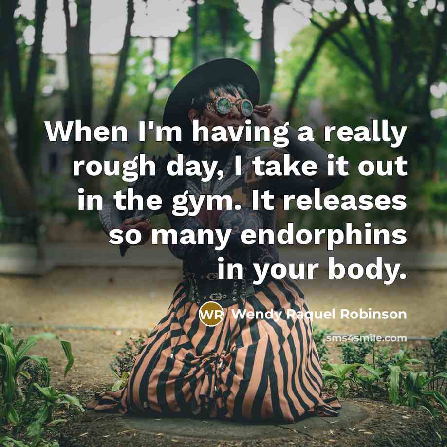 “When I'm having a really rough day, I take it…” quote by Wendy Raquel Robinson