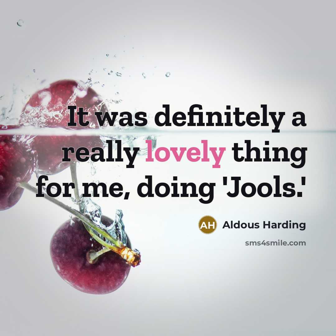 “It was definitely a really lovely thing for me, doing…” quote by Aldous Harding