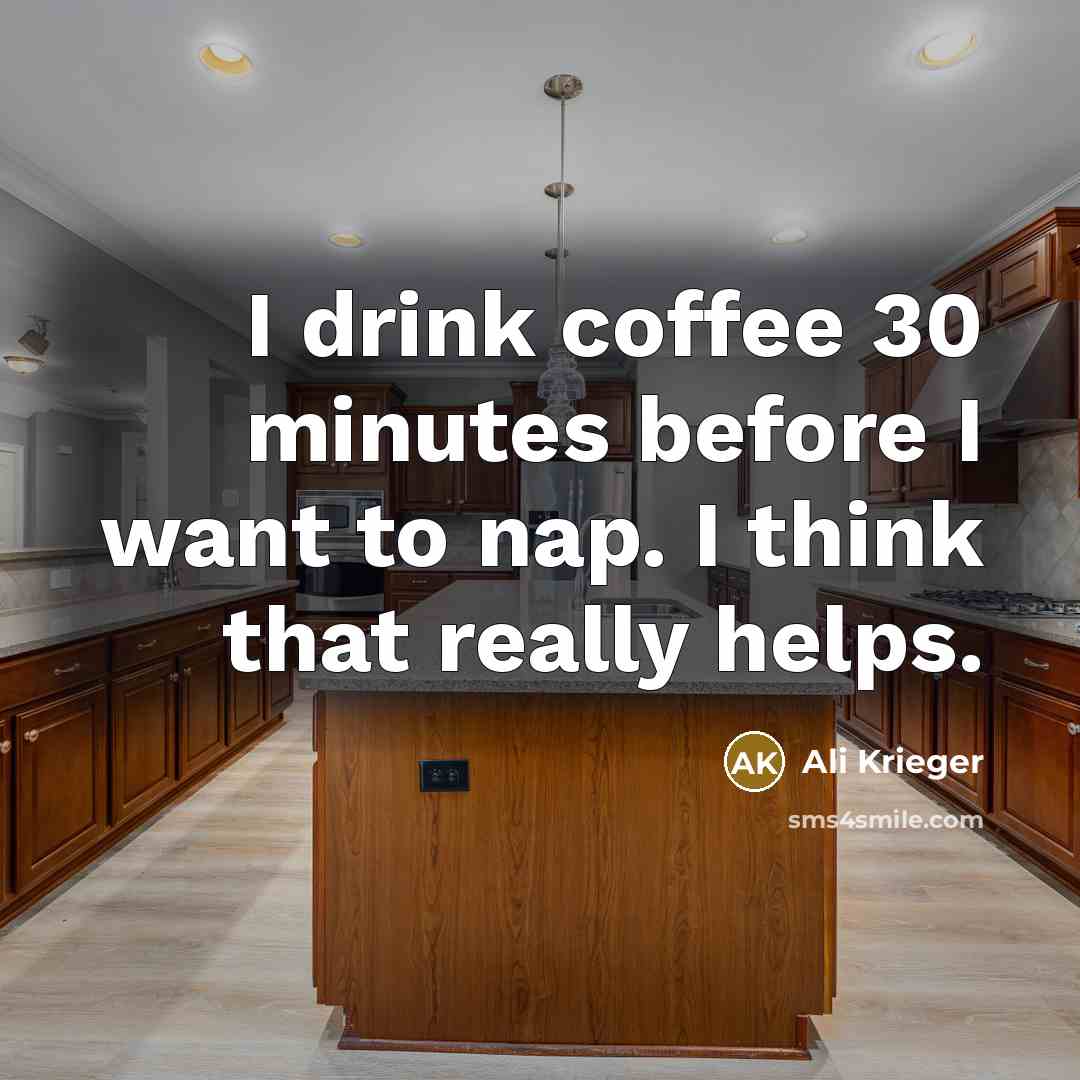 “I drink coffee 30 minutes before I want to nap.…” quote by Ali Krieger