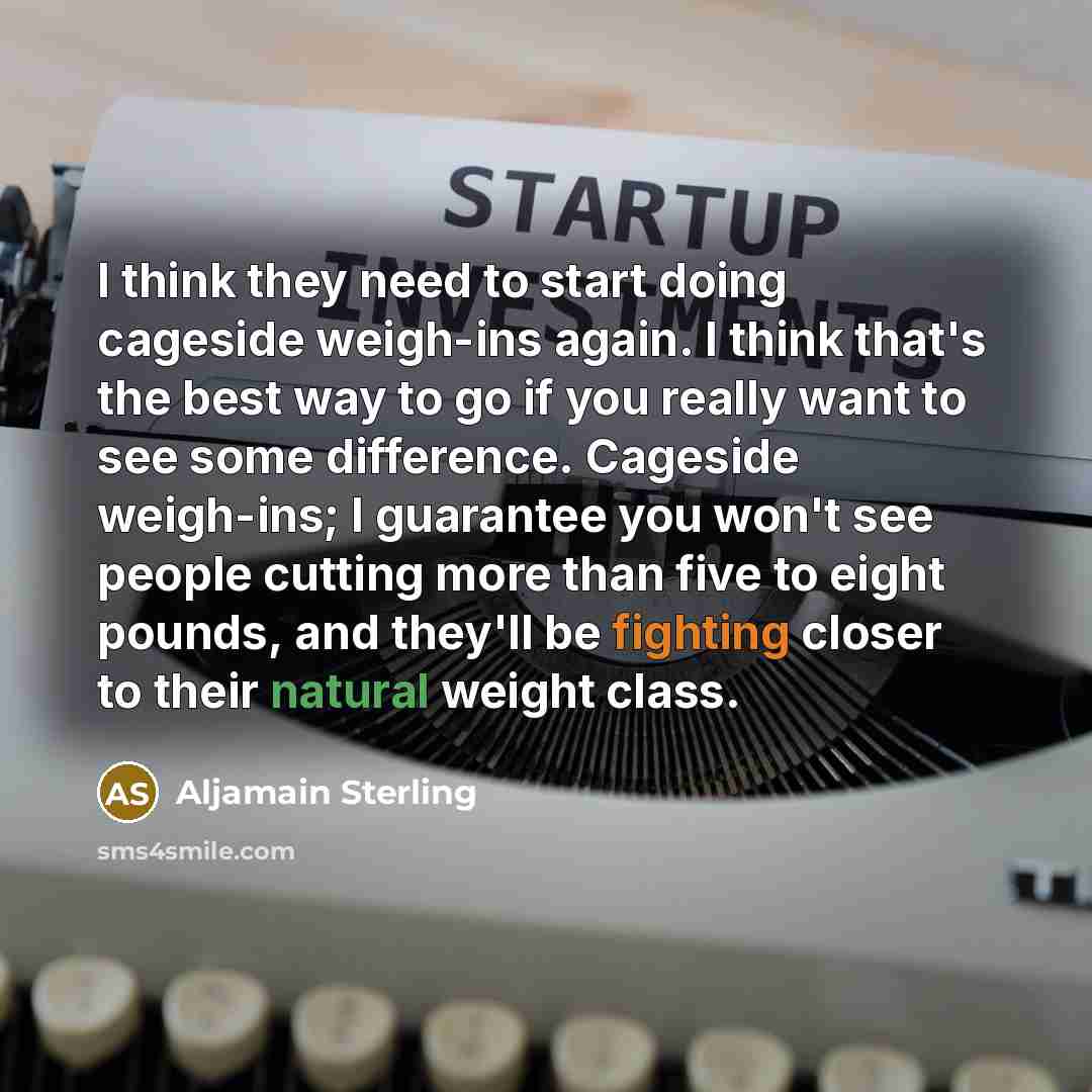 “I think they need to start doing cageside weigh-ins again.…” quote by Aljamain Sterling