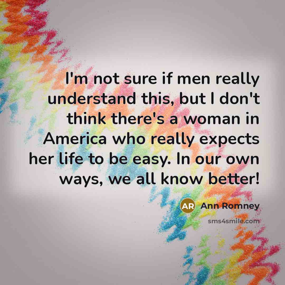 “I'm not sure if men really understand this, but I…” quote by Ann Romney