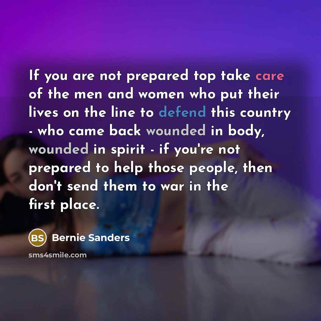“If you are not prepared top take care of the…” quote by Bernie Sanders