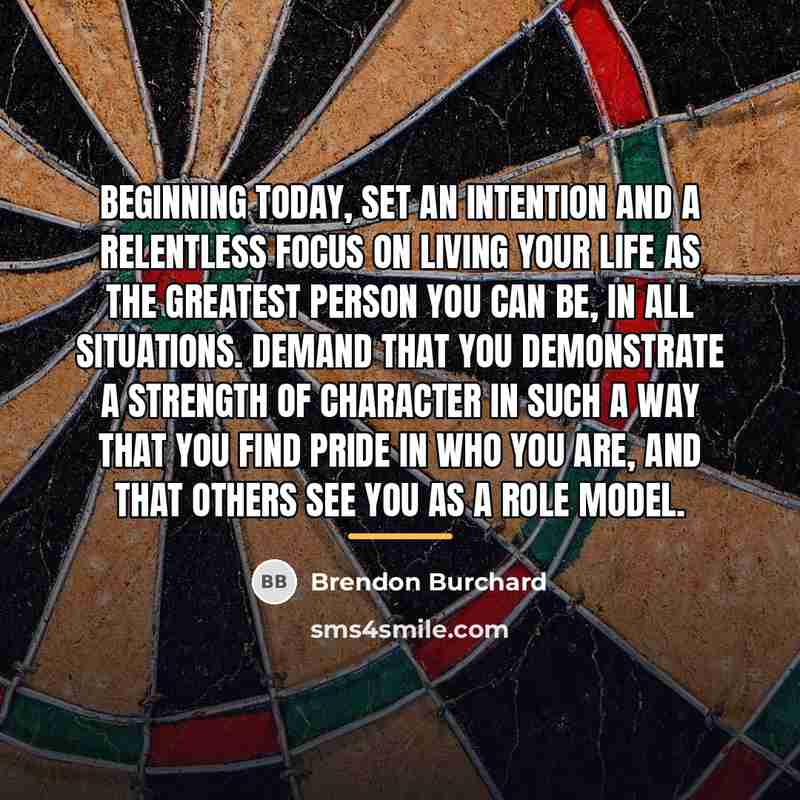 “Beginning today, set an intention and a relentless focus on…” quote by Brendon Burchard