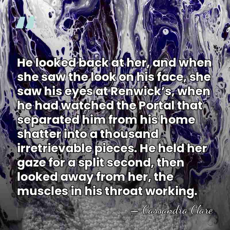 He looked back at her, and when she saw the look on&hellip; - Cassandra Clare